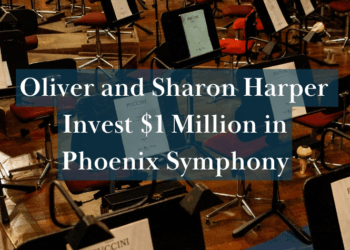 Oliver and Sharon Harper Invest $1 Million in Phoenix Symphony